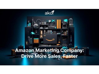 Amazon Marketing Company: Drive More Sales, Faster