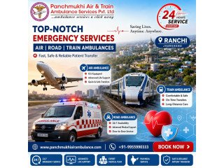 Panchmukhi Emergency Air and Train Ambulance in Ranchi- ICU Ambulances provided 24/7