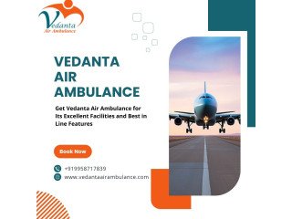 Vedanta Plays a Vital Role in Bangalore Air Ambulance Transfer Travel