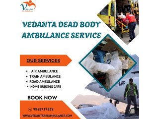 Vedanta Mortuary Ambulance Service in Hyderabad - 24-Hour Body Transportation Available