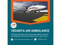 transfer-patients-with-the-best-vedanta-air-ambulance-service-in-chennai-small-0