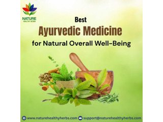 Best Ayurvedic Medicine for Natural Overall Well-Being