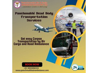 Panchmukhi Corpse Transportation in Delhi- trusted corpse transportation arranged on time